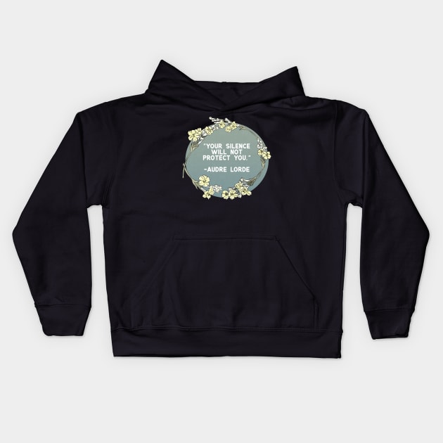 Your Silence Will Not Protect You, Audre Lorde Kids Hoodie by FabulouslyFeminist